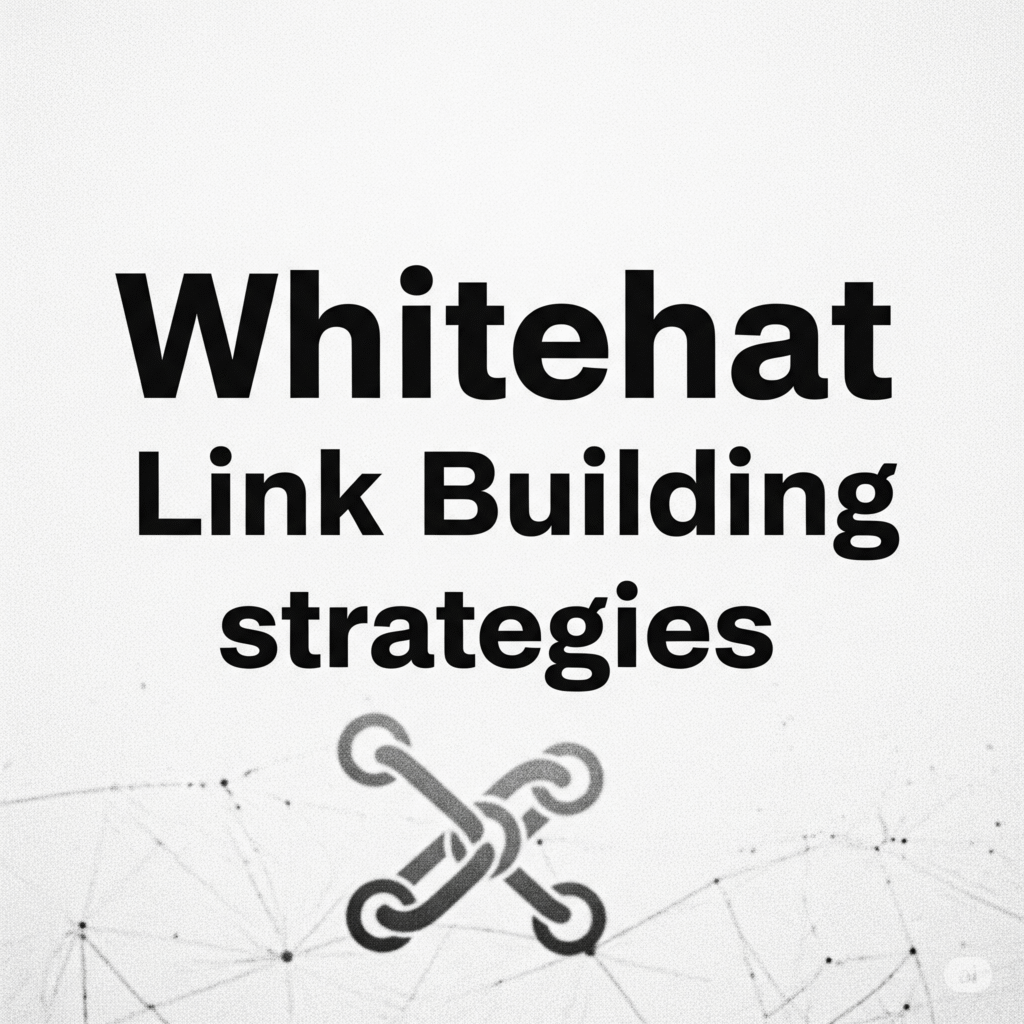 Whitehat Link Building strategies in 2025