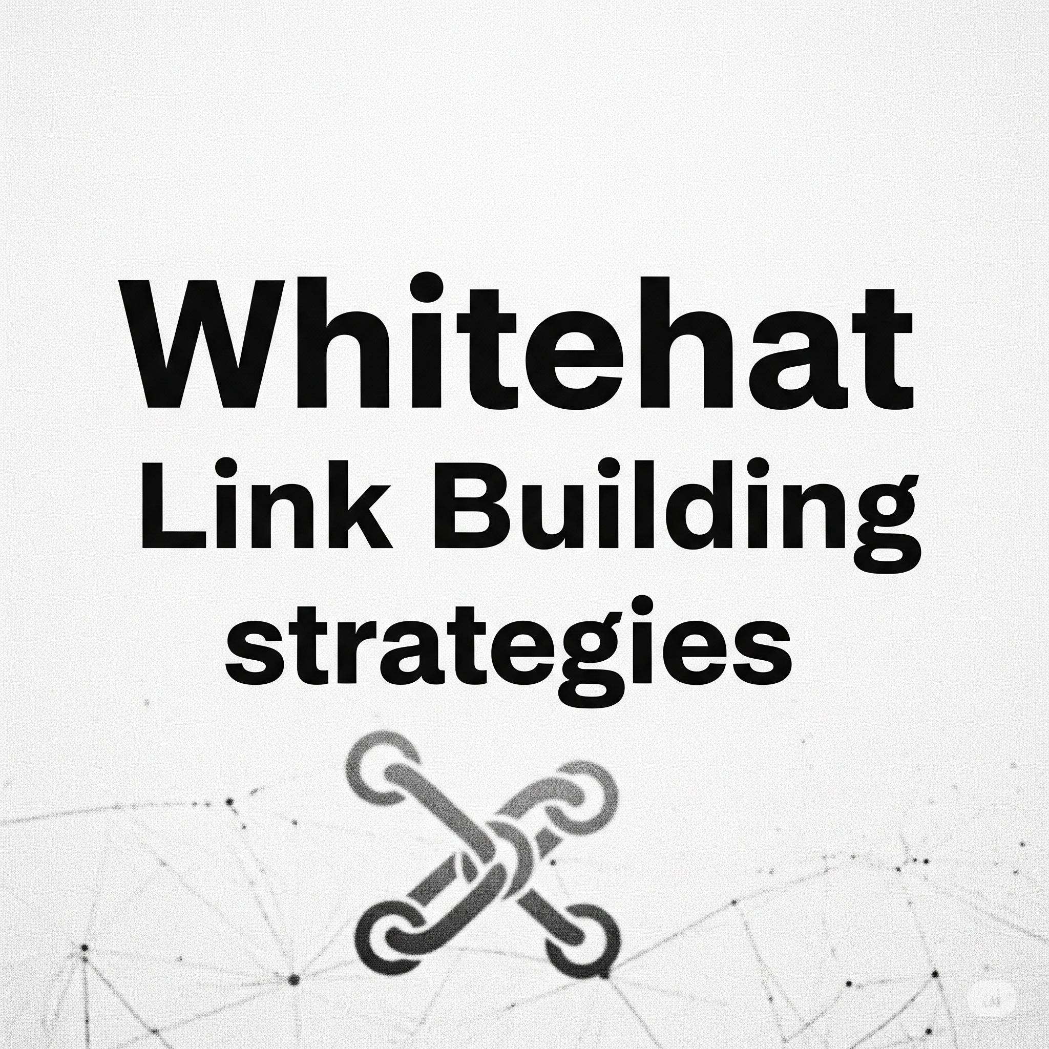 whitehat link building strategies by a1linkbuilding team